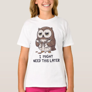 Ich brauche vielleicht später Kaffee - Lustiger Eu T-Shirt