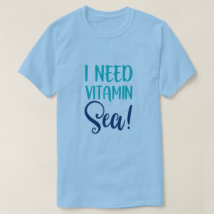Ich brauche Vitamin-Sea-T - Shirt
