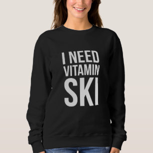 Ich brauche Vitamin Ski - Langlaufen Sweatshirt