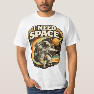 Ich brauche Weltraum Lustiges Astronauten-T-Shirt T-Shirt