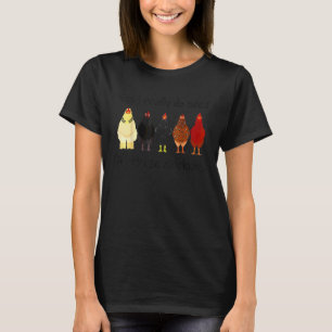 Ich Brauche Wirklich All Diese Hühner  Hühnerfarm T-Shirt