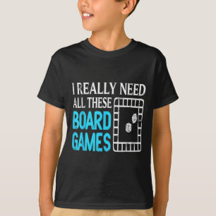 Ich brauche wirklich all diese lustigen Brettspiel T-Shirt
