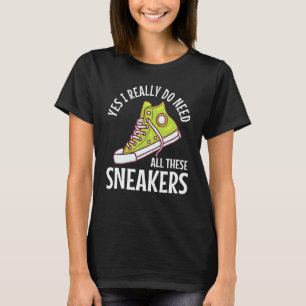 Ich brauche wirklich diese Sneakers Funny Shoes Co T-Shirt