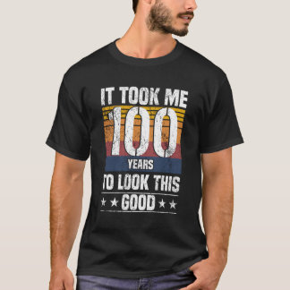 Ich brauchte 100 Jahre, um diesen guten Witz 100 Y T-Shirt