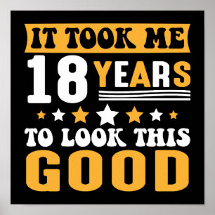 Ich brauchte 18 Jahre, um diesen guten Geburtstag  Poster