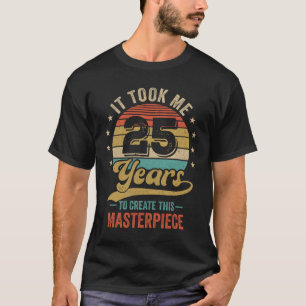 Ich brauchte 25 Jahre, um dieses Meisterwerk zu sc T-Shirt