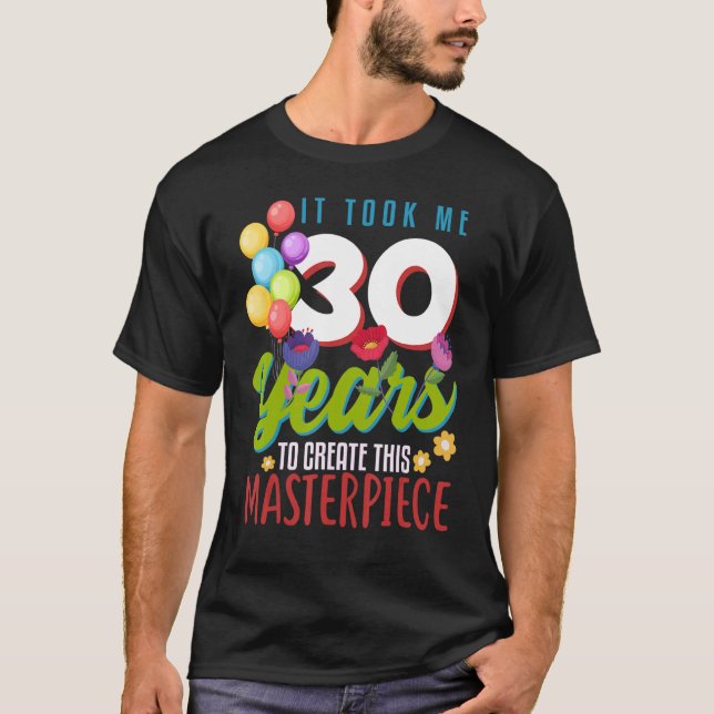 Ich brauchte 30 Jahre, um dieses Meisterwerk zu sc T-Shirt (Vorderseite)