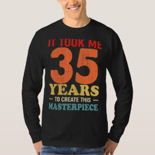 Ich brauchte 35 Jahre, um dieses Meisterwerk zu sc T-Shirt