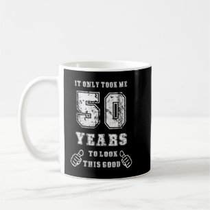 Ich brauchte 50 Jahre, um diese gute 50. Geburtsha Kaffeetasse