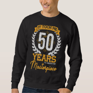 Ich brauchte 50 Jahre, um dieses Meisterwerk zu sc Sweatshirt