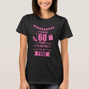 Ich brauchte 60 Jahre, um diesen schönen Geburtsta T-Shirt
