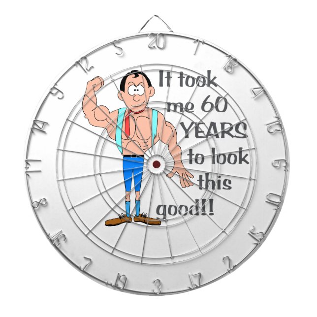 Ich brauchte 60 Jahre, um so gut auszusehen. Dartscheibe (vorne)