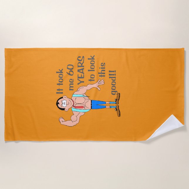 Ich brauchte 60 Jahre, um so gut auszusehen. Strandtuch (Vorderseite)