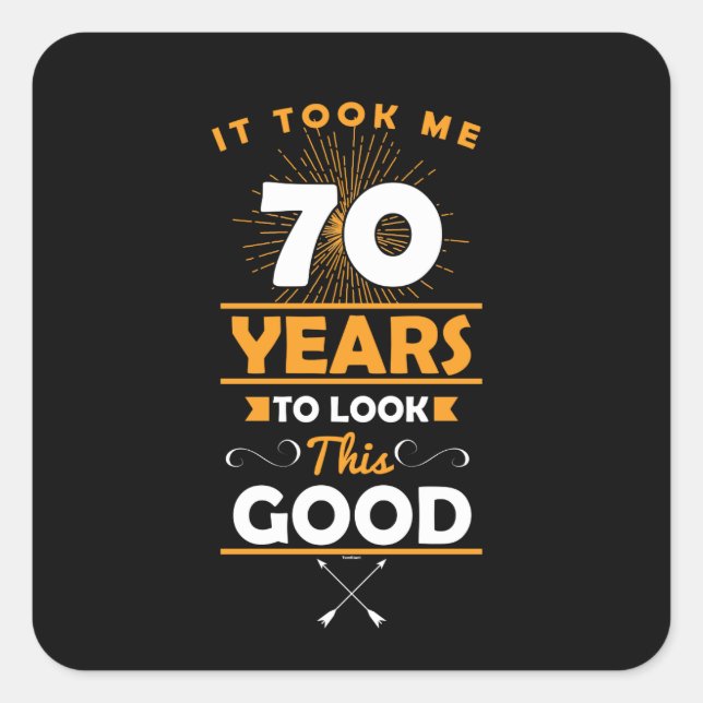 Ich brauchte 70 Jahre, um so gut zu sehen, 70. Quadratischer Aufkleber (Vorderseite)