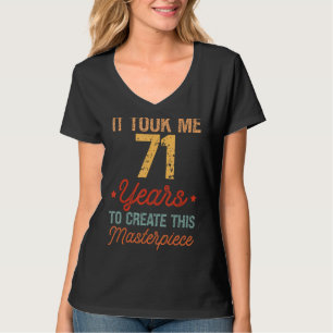 Ich brauchte 71 Jahre, um dieses Meisterwerk lusti T-Shirt