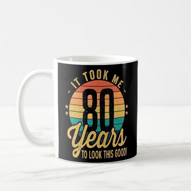 Ich brauchte 80 Jahre, um diesen guten 80. Kaffeetasse (Links)