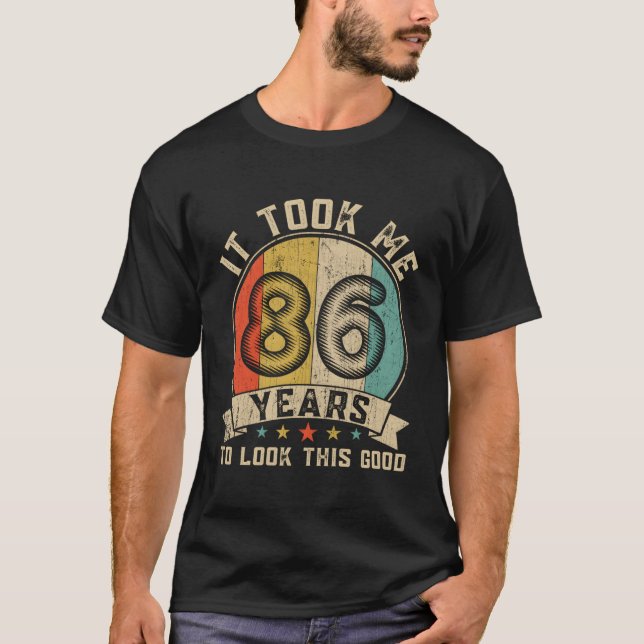 Ich brauchte 86 Jahre, um das 86. anzusehen T-Shirt (Vorderseite)