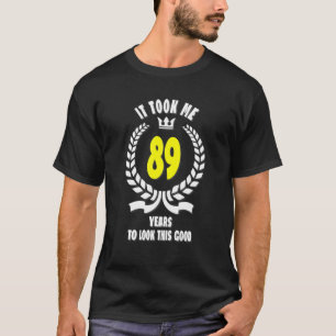 Ich brauchte 89 Jahre, um diesen guten Witz 89. B  T-Shirt