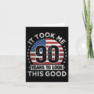 Ich brauchte 90 Jahre, um diese gute 90. Geburtsha Karte