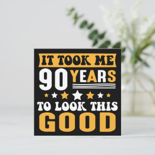 Ich brauchte 90 Jahre, um diesen guten Geburtstag  Dankeskarte