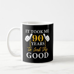 Ich brauchte 90 Jahre, um mir das 90. anzusehen Kaffeetasse