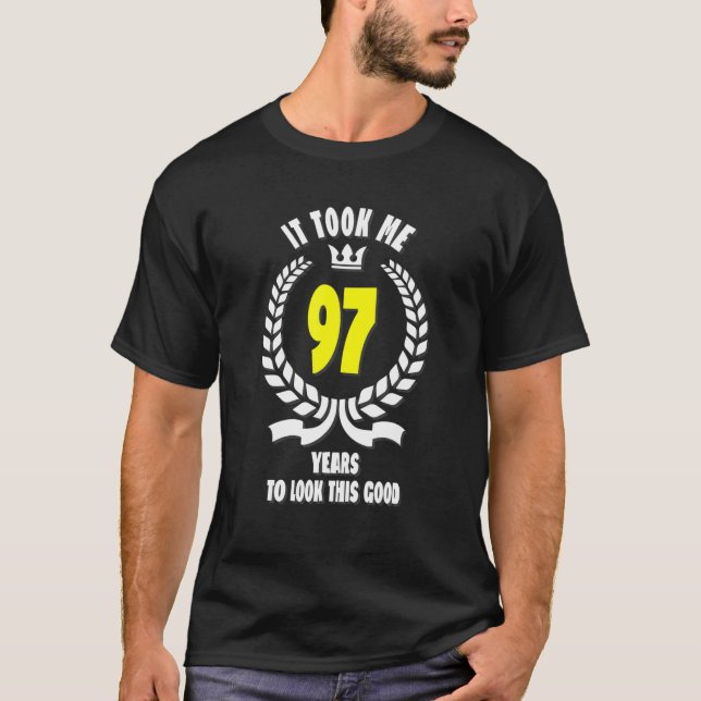 Ich brauchte 97 Jahre, um diesen guten Witz 97. B  T-Shirt (Vorderseite)