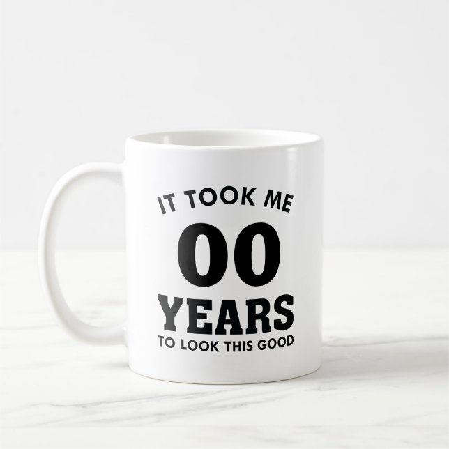 Ich brauchte Jahre, um so gut auszusehen Kaffeetasse (Links)