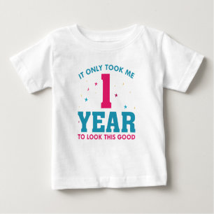 Ich brauchte nur 1 Jahr, um so gut zu sehen Baby T-shirt