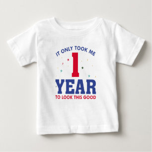 Ich brauchte nur 1 Jahr, um so gut zu sehen Baby T-shirt