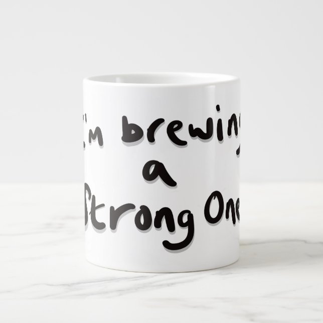 Ich braue eine starke Jumbo-Tasse (Vorderseite)