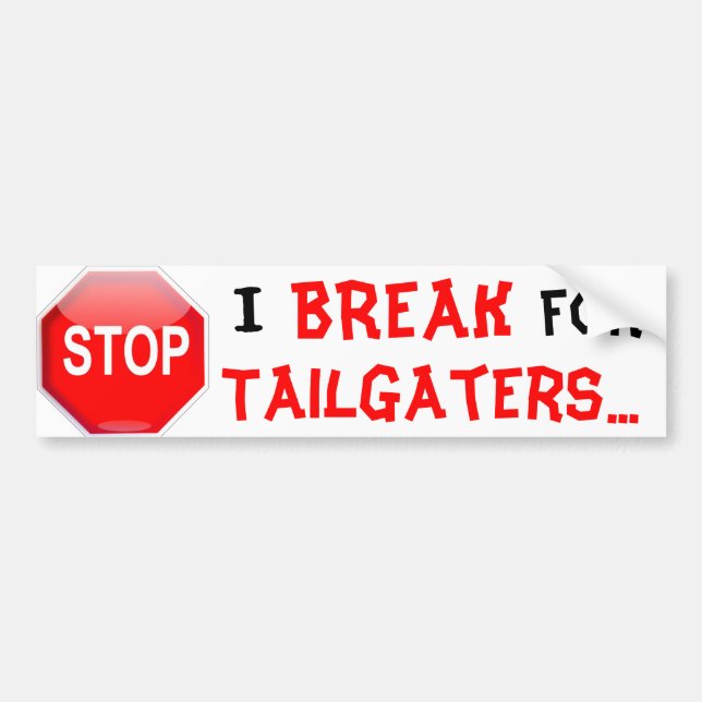 ICH BRECHE FÜR TAILGATERS AUTOAUFKLEBER (Vorne)
