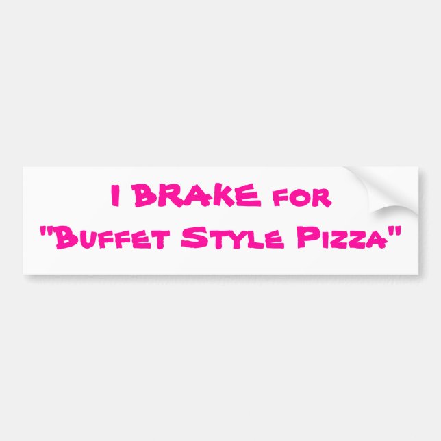 ICH BREMSE für "Buffet-Art-Pizza " Autoaufkleber (Vorne)
