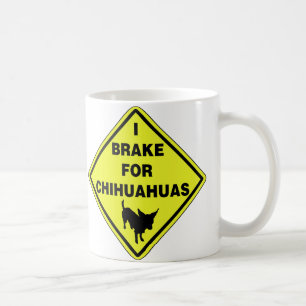 Ich bremse für Chihuahua Tasse