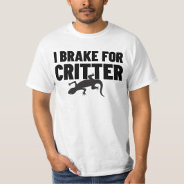 Ich bremse für Critter.w T-Shirt