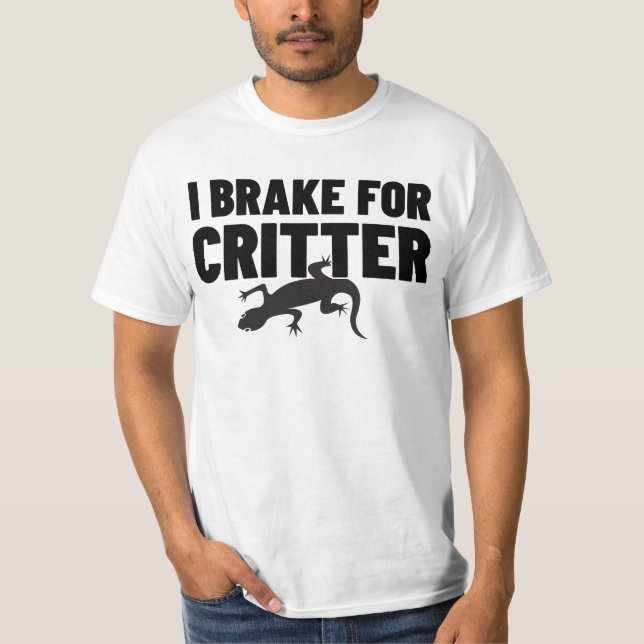 Ich bremse für Critter.w T-Shirt (Vorderseite)