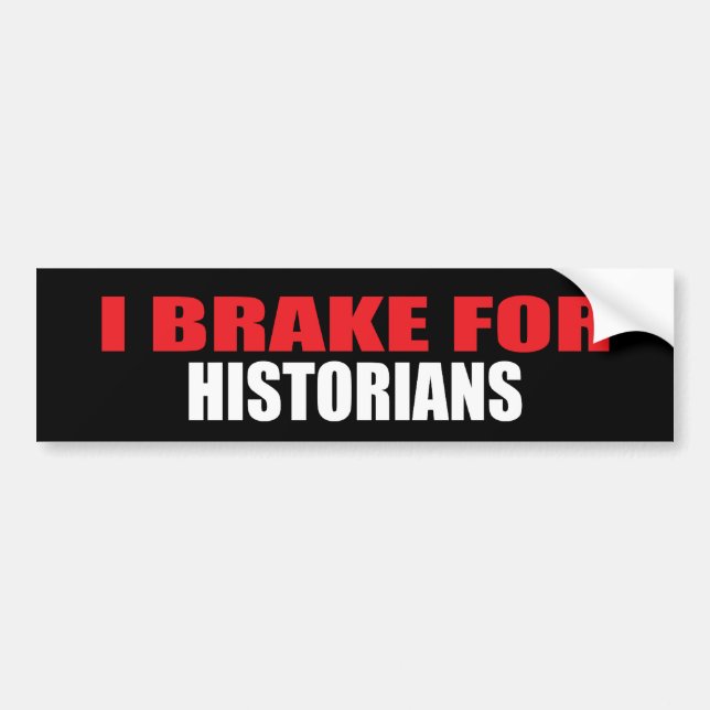 Ich bremse für Historiker Autoaufkleber (Vorne)