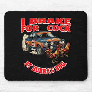 Ich bremse für Huhn bei Bubbas Bbq Mousepad