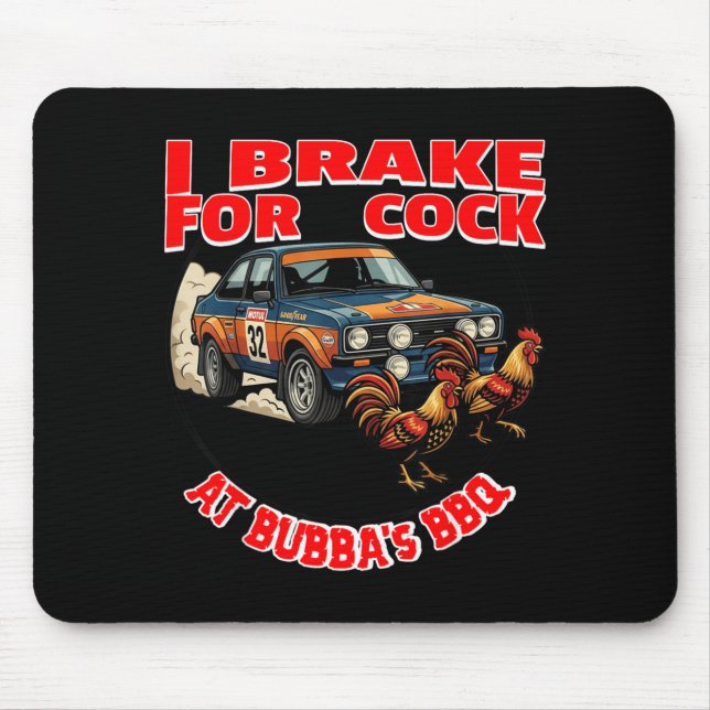 Ich bremse für Huhn bei Bubbas Bbq Mousepad (Vorne)