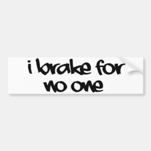 Ich bremse für keinen Autoaufkleber