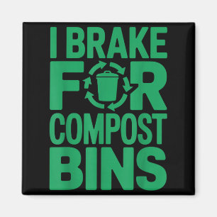 Ich bremse für Kompostbehälter lustige Recycling-Q Magnet