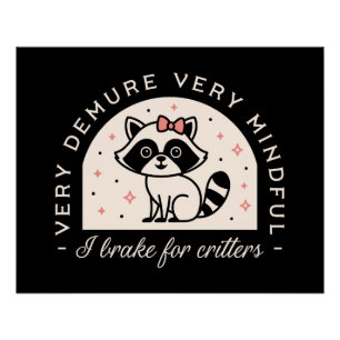 Ich bremse für lustige Raccoon Poster