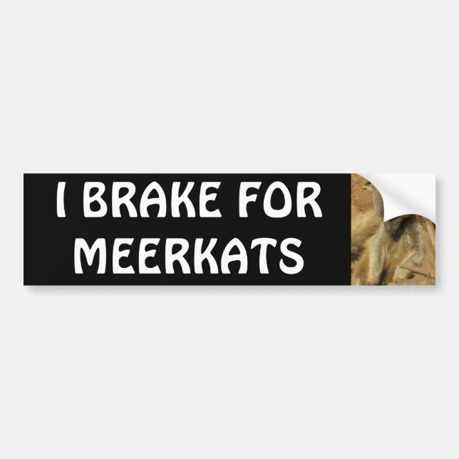 ICH BREMSE FÜR MEERKATS AUTOAUFKLEBER (Vorne)