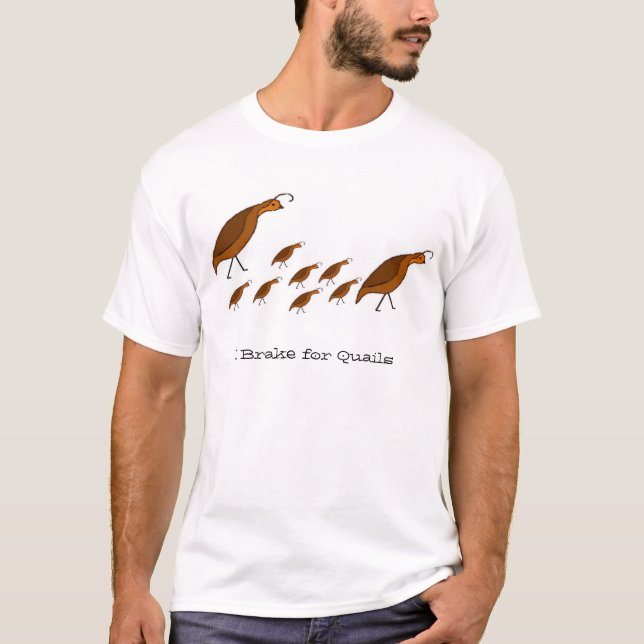 Ich bremse für Wachteln T-Shirt (Vorderseite)