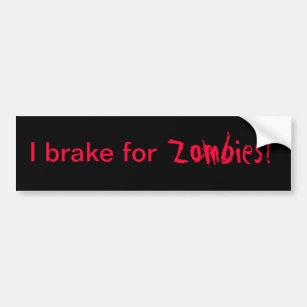 Ich bremse für Zombie-Autoaufkleber Autoaufkleber
