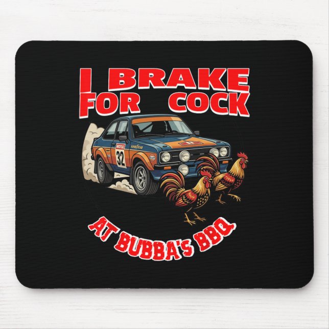 Ich bremse (Hühner) bei Bub's Bbq  Mousepad (Vorne)