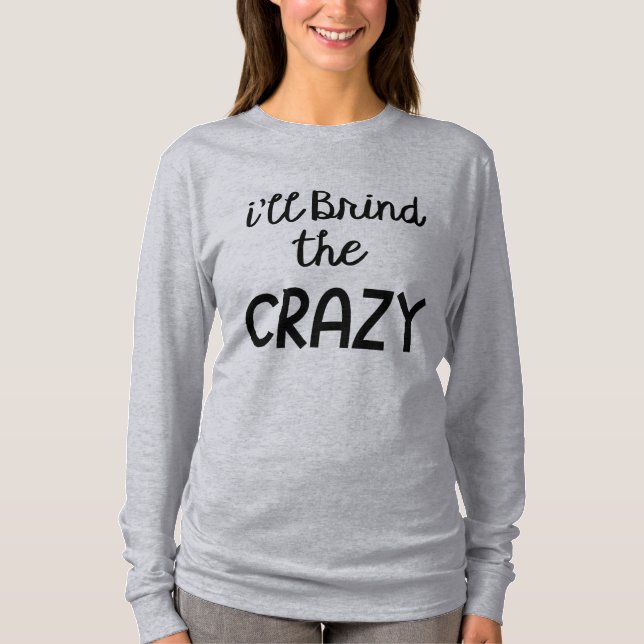 Ich bringe den Crazy T-Shirt (Vorderseite)