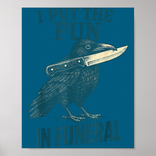 Ich bringe den Spaß in die Beerdigung Krähen Humor Poster