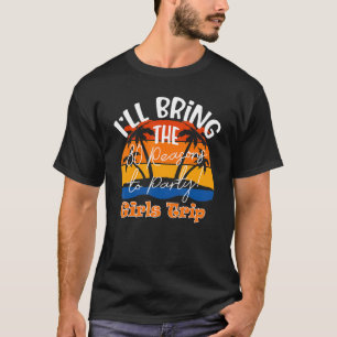 Ich bringe die 80 Gründe für Party Girls Trip mit T-Shirt