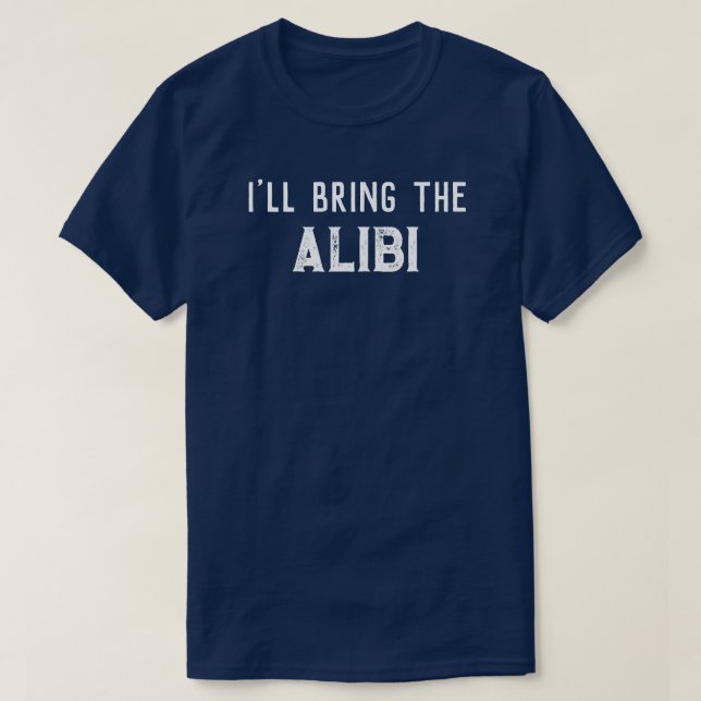 "Ich bringe die Alibi" Hochzeitsfeier T-Shirt (Design vorne)