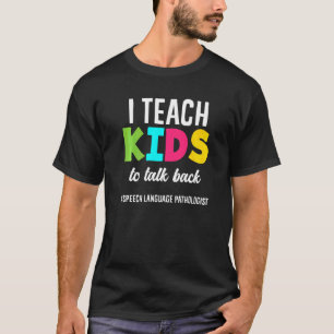 Ich bringe Kindern bei zurückzusprechen Sprachther T-Shirt